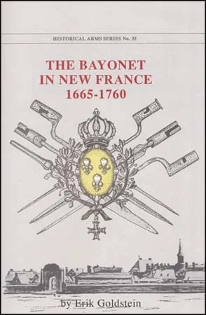 The Bayonet in New France,1665-1760by Erik Goldstein