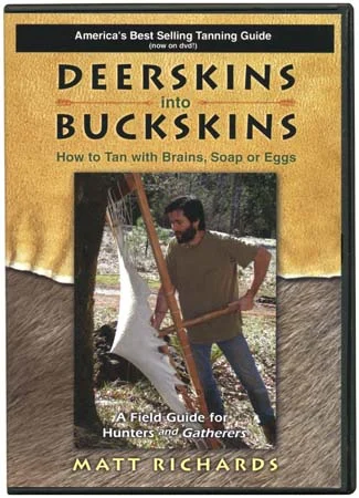 Deerskins into Buckskins on DVDHow to Tan with Brains, Soap, or Eggsby Matt Richards
