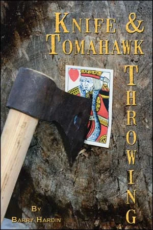 Knife & Tomahawk Throwing, by Barry Hardin
