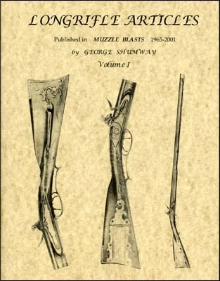 Longrifle Articles, Volume 1,published in Muzzle Blasts 1965 - 2001,by the late Dr. George Shumway