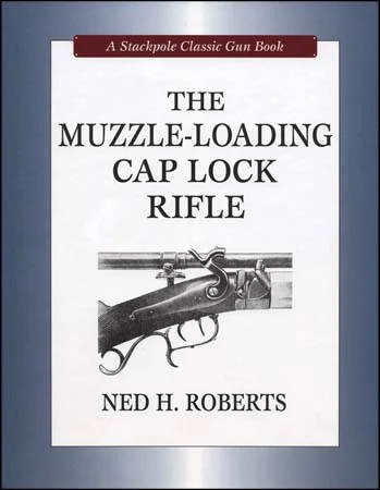 Muzzleloading Caplock Rifle, by Ned Roberts