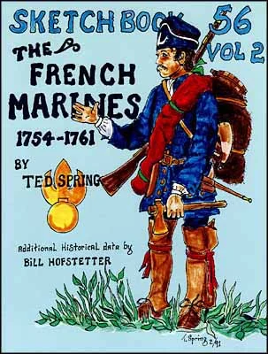 Sketchbook '56 The French Marines,1754-1761,by Ted Spring