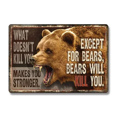 What Doesn't Kill You Except Bears Tin Sign REP1457