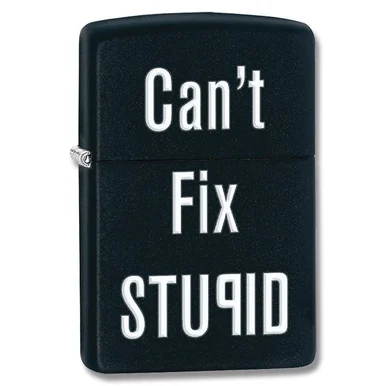 Zippo Can't Fix Stupid Lighter ZP28664